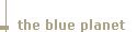 the blue planet